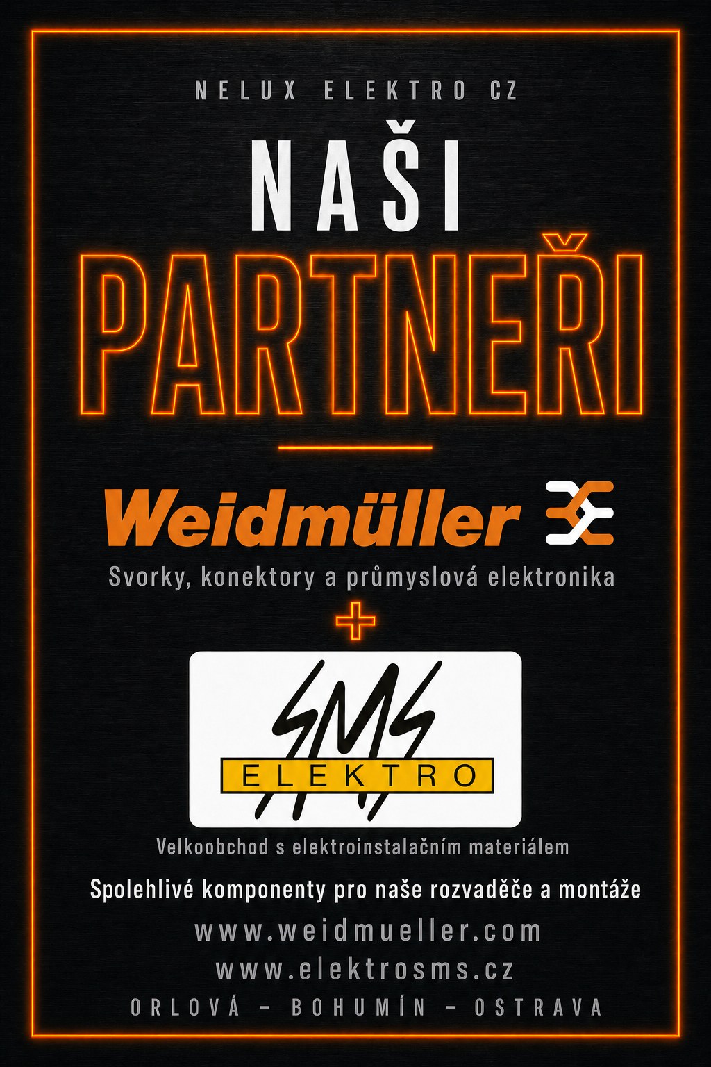 Naši partneři: Weidmüller (svorky, konektory a průmyslová elektronika) a SMS Elektro (velkoobchod s elektroinstalačním materiálem)